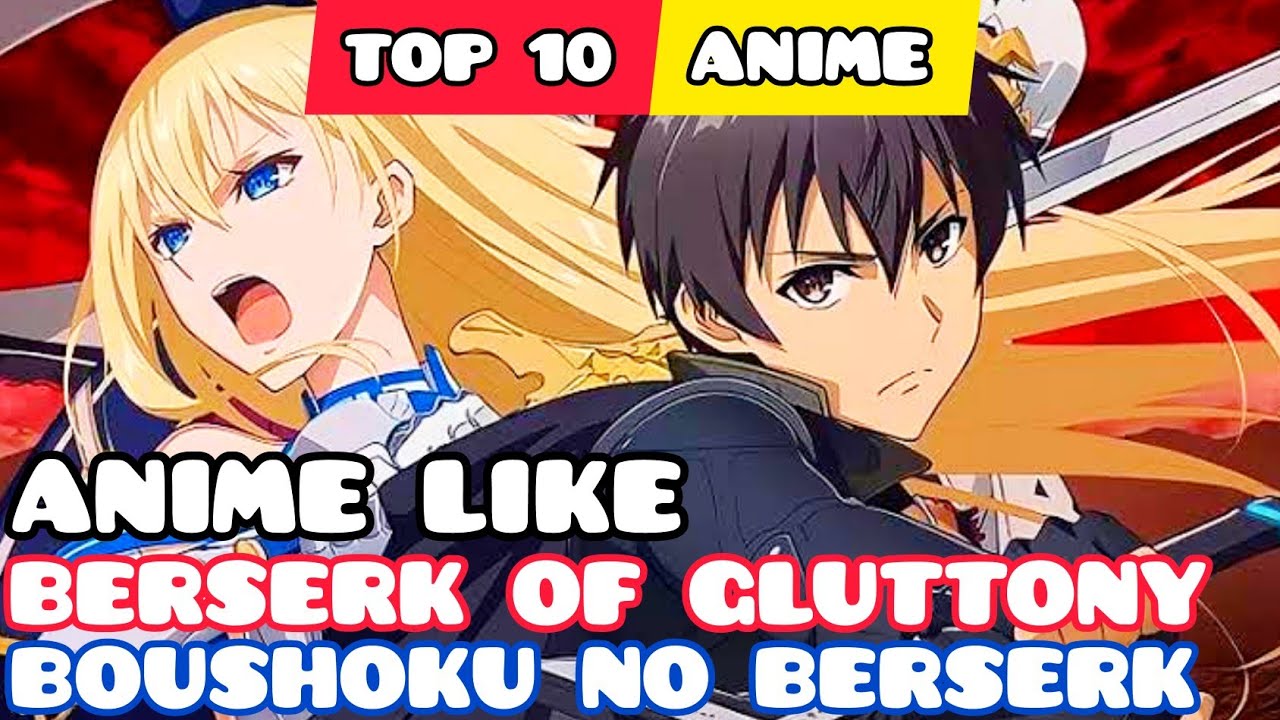 Top 10 Anime Like Berserk of Gluttony You MUST Watch 